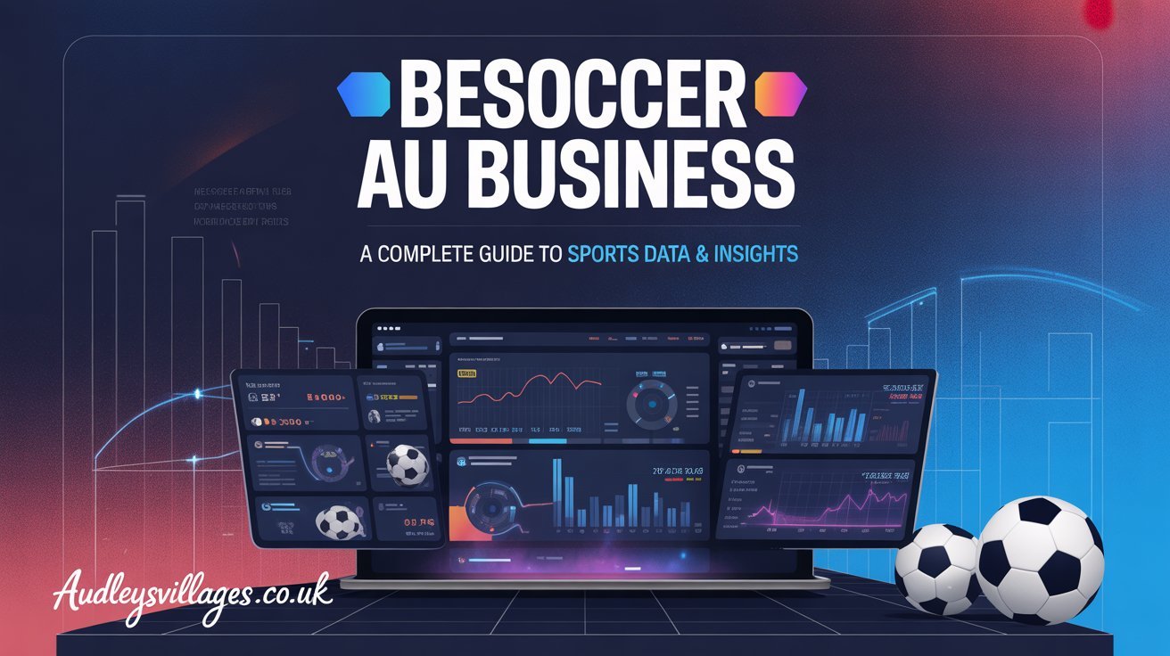 Besoccer Au Business: A Complete Guide to Sports Data & Insights